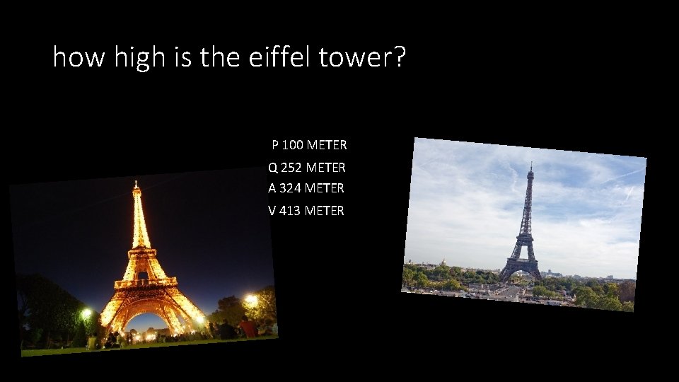 how high is the eiffel tower? P 100 METER Q 252 METER A 324