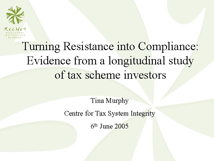 Turning Resistance into Compliance: Evidence from a longitudinal study of tax scheme investors Tina