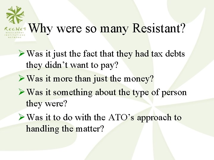 Why were so many Resistant? Ø Was it just the fact that they had