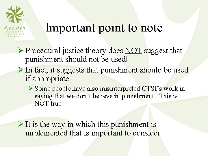 Important point to note Ø Procedural justice theory does NOT suggest that punishment should