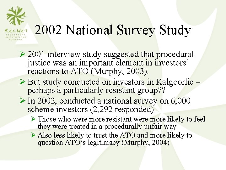 2002 National Survey Study Ø 2001 interview study suggested that procedural justice was an