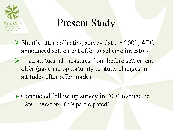 Present Study Ø Shortly after collecting survey data in 2002, ATO announced settlement offer