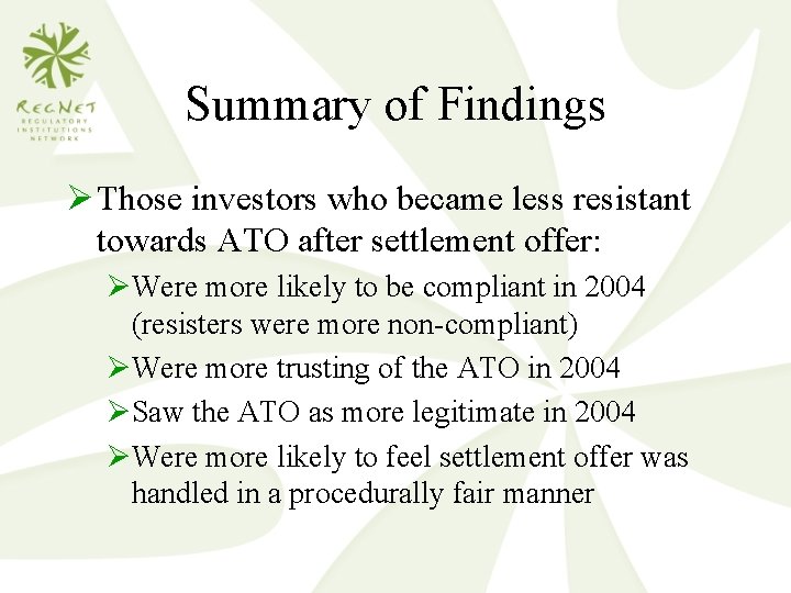 Summary of Findings Ø Those investors who became less resistant towards ATO after settlement