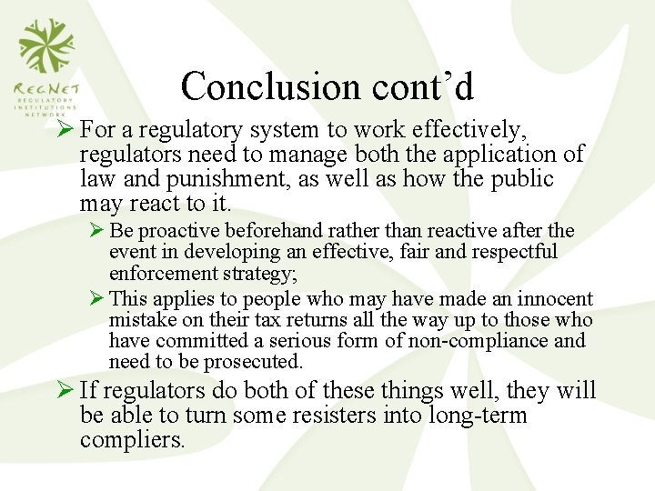 Conclusion cont’d Ø For a regulatory system to work effectively, regulators need to manage