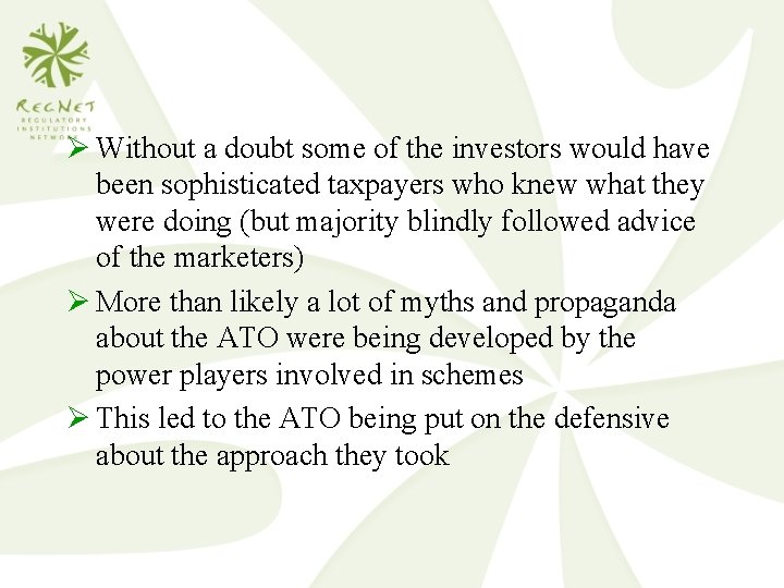 Ø Without a doubt some of the investors would have been sophisticated taxpayers who