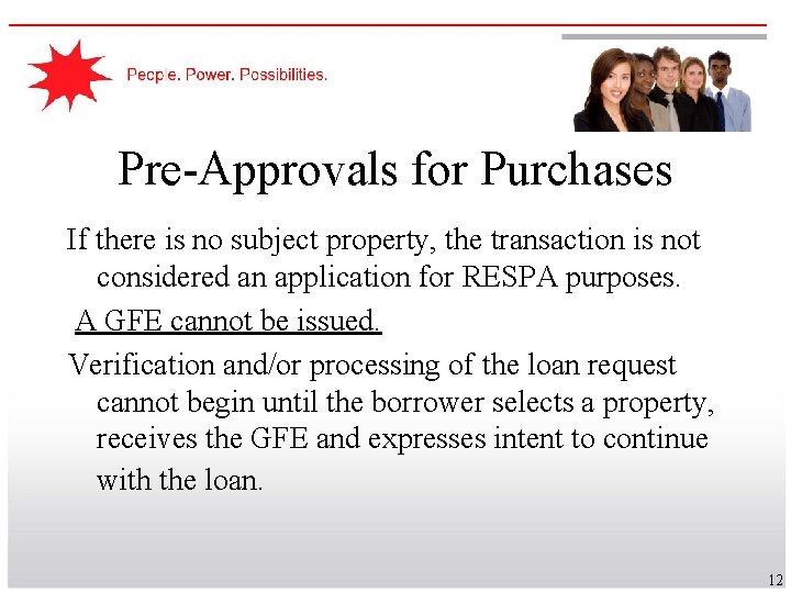 Pre-Approvals for Purchases If there is no subject property, the transaction is not considered