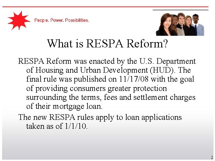 What is RESPA Reform? RESPA Reform was enacted by the U. S. Department of