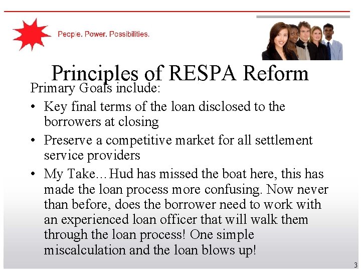 Principles of RESPA Reform Primary Goals include: • Key final terms of the loan