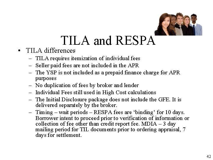 TILA and RESPA • TILA differences – TILA requires itemization of individual fees –