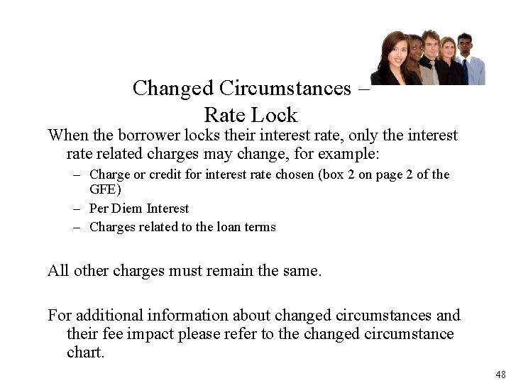 Changed Circumstances – Rate Lock When the borrower locks their interest rate, only the