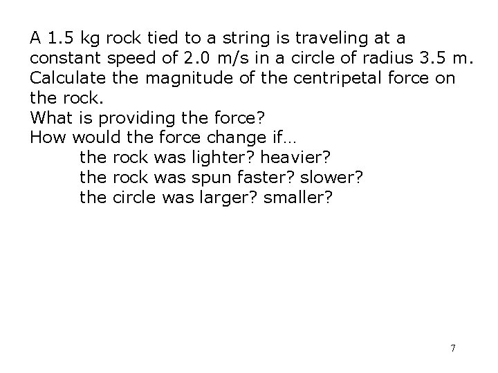 A 1. 5 kg rock tied to a string is traveling at a constant