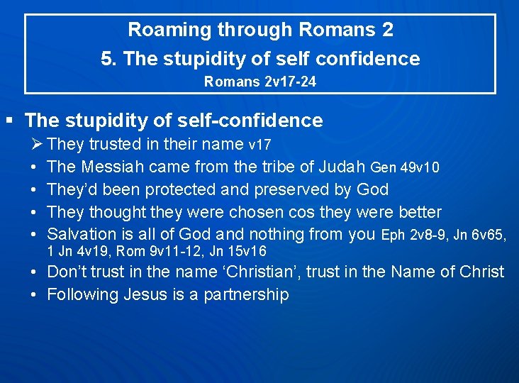 Roaming through Romans 2 5. The stupidity of self confidence Romans 2 v 17