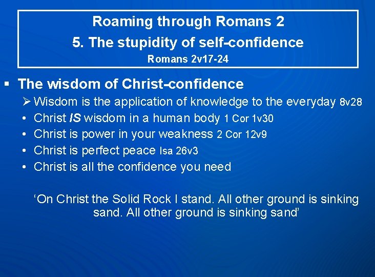 Roaming through Romans 2 5. The stupidity of self-confidence Romans 2 v 17 -24