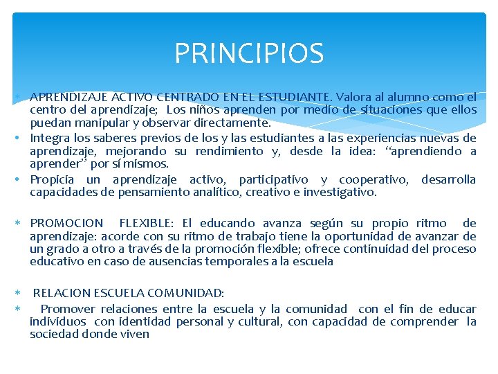 PRINCIPIOS APRENDIZAJE ACTIVO CENTRADO EN EL ESTUDIANTE. Valora al alumno como el centro del