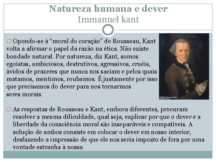 Natureza humana e dever Immanuel kant � Opondo-se à “moral do coração” de Rousseau,