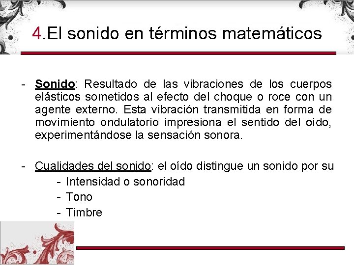 4. El sonido en términos matemáticos - Sonido: Resultado de las vibraciones de los