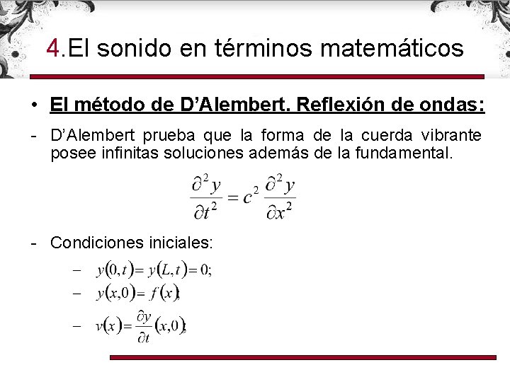 4. El sonido en términos matemáticos • El método de D’Alembert. Reflexión de ondas: