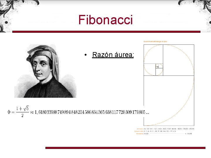 Fibonacci • Razón áurea: 