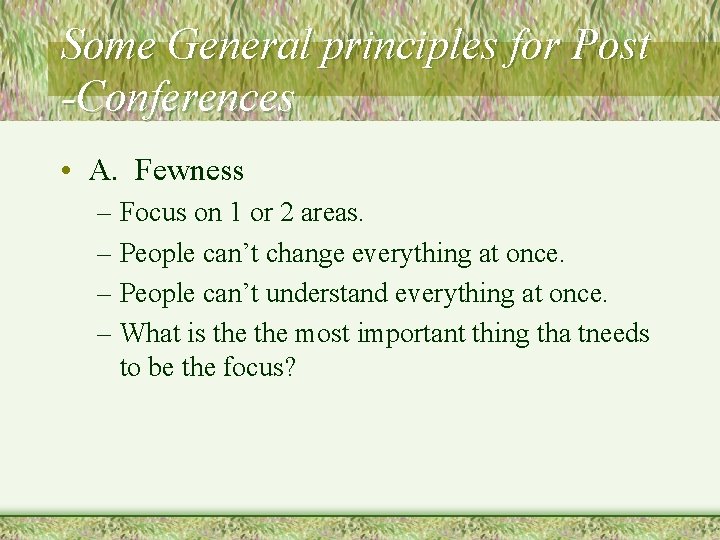 Some General principles for Post -Conferences • A. Fewness – Focus on 1 or