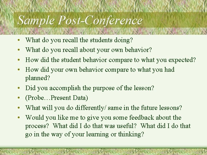 Sample Post-Conference • • What do you recall the students doing? What do you
