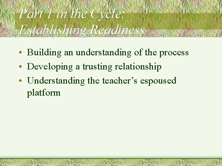 Part 1 in the Cycle: Establishing Readiness • Building an understanding of the process