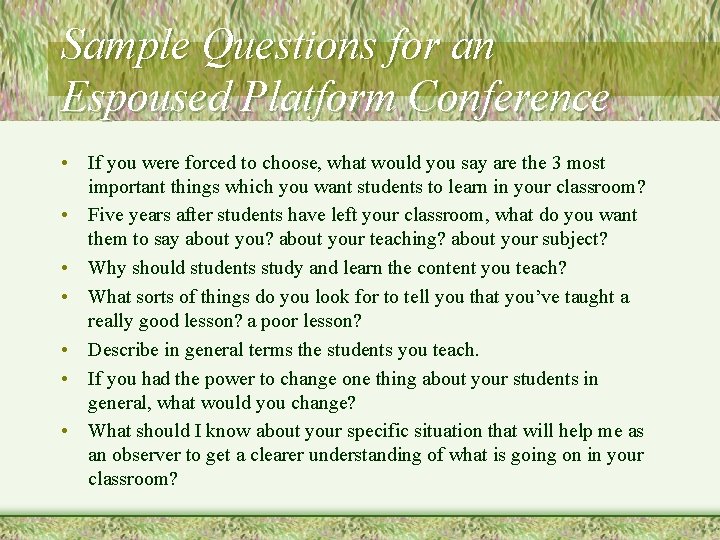 Sample Questions for an Espoused Platform Conference • If you were forced to choose,