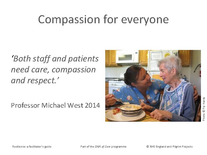 Compassion for everyone Photo © Pip Hardy ‘Both staff and patients need care, compassion