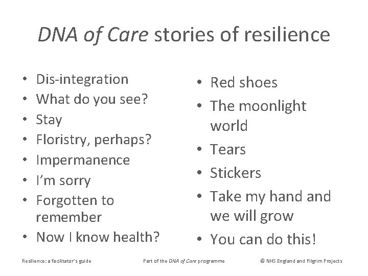 DNA of Care stories of resilience Dis-integration What do you see? Stay Floristry, perhaps?