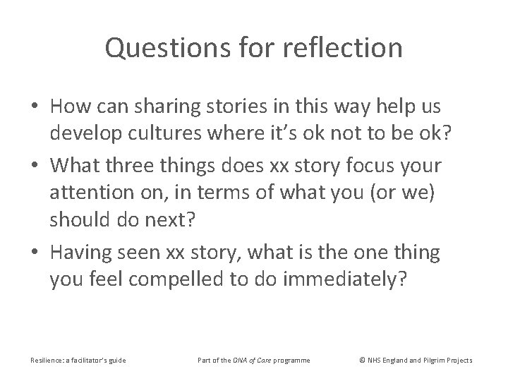 Questions for reflection • How can sharing stories in this way help us develop