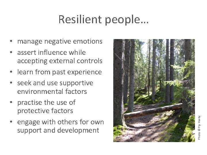  • manage negative emotions • assert influence while accepting external controls • learn