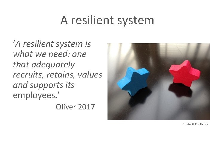 A resilient system ‘A resilient system is what we need: one that adequately recruits,