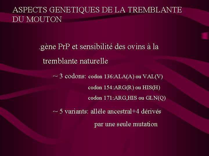 ASPECTS GENETIQUES DE LA TREMBLANTE DU MOUTON. gène Pr. P et sensibilité des ovins