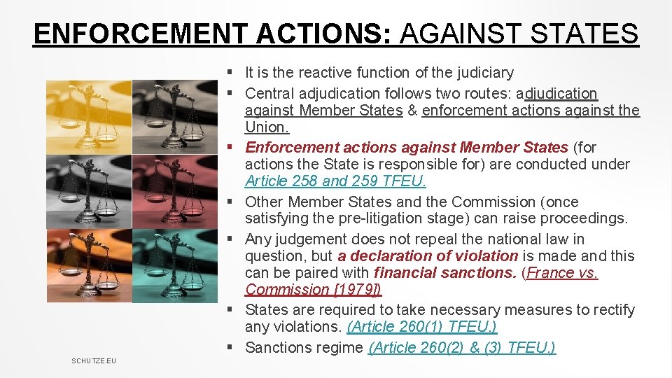 ENFORCEMENT ACTIONS: AGAINST STATES § It is the reactive function of the judiciary §