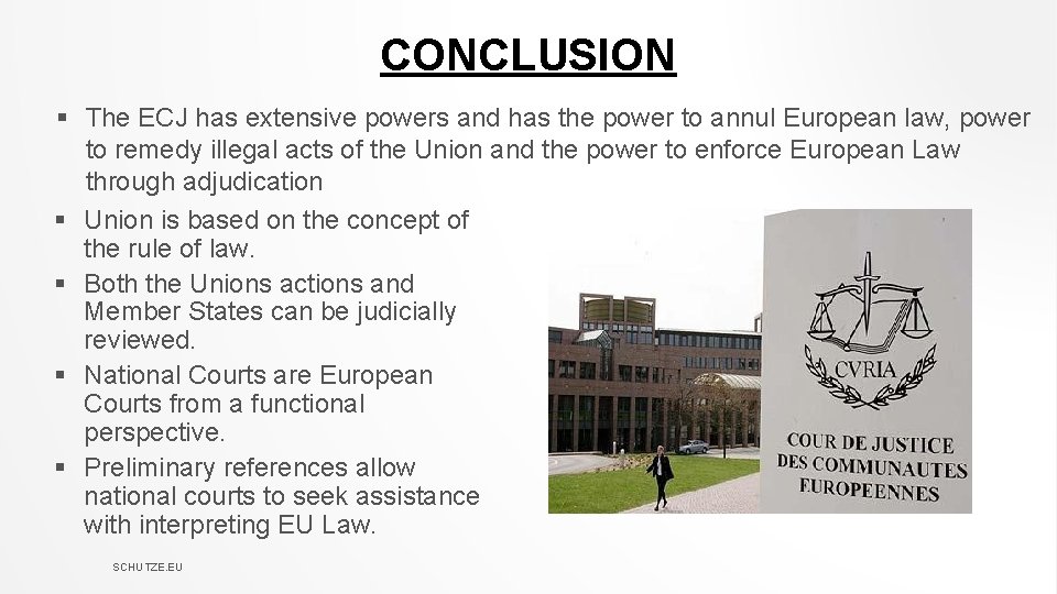 CONCLUSION § The ECJ has extensive powers and has the power to annul European