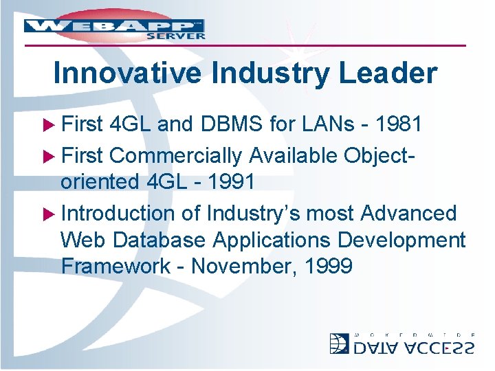 Innovative Industry Leader u First 4 GL and DBMS for LANs - 1981 u