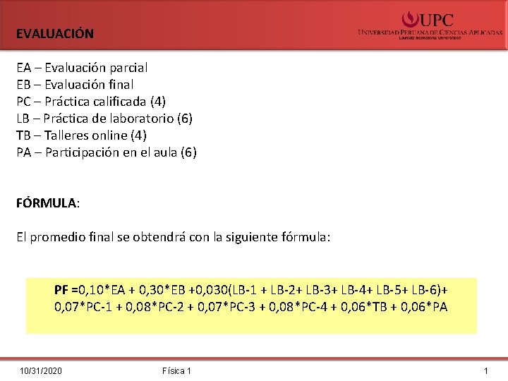 EVALUACIÓN EA – Evaluación parcial EB – Evaluación final PC – Práctica calificada (4)