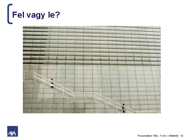 Fel vagy le? Presentation Title - From – 00/00/00 - 12 