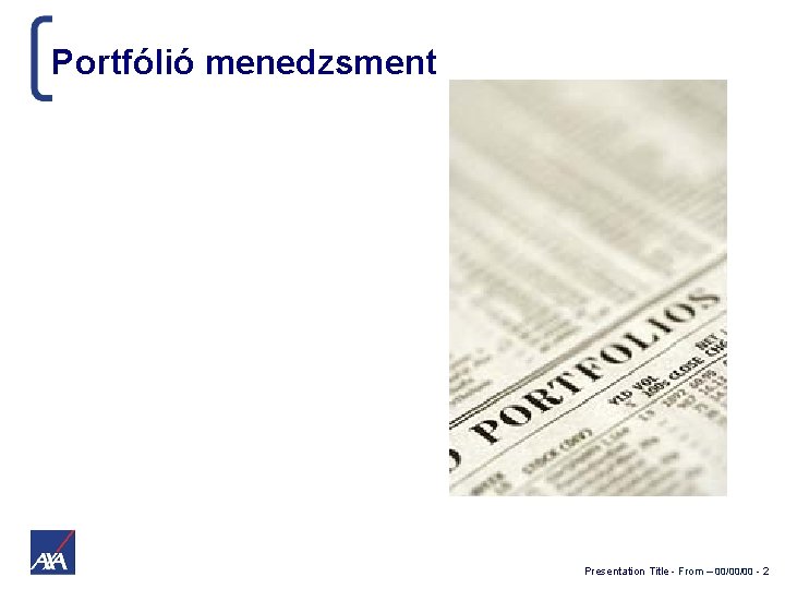 Portfólió menedzsment Presentation Title - From – 00/00/00 - 2 