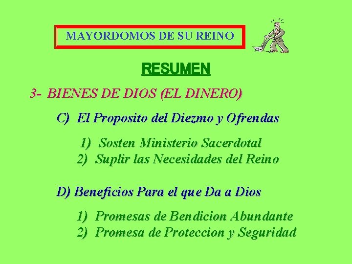 MAYORDOMOS DE SU REINO RESUMEN 3 - BIENES DE DIOS (EL DINERO) C) El