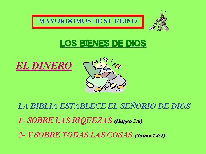 MAYORDOMOS DE SU REINO LOS BIENES DE DIOS EL DINERO LA BIBLIA ESTABLECE EL