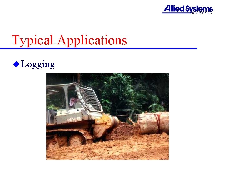 Typical Applications u Logging 