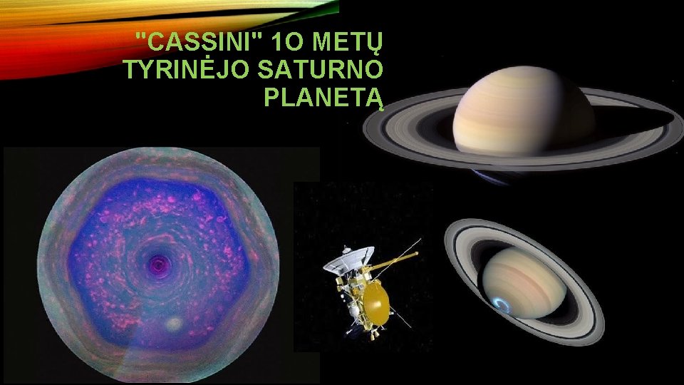 "CASSINI" 1 O METŲ TYRINĖJO SATURNO PLANETĄ 