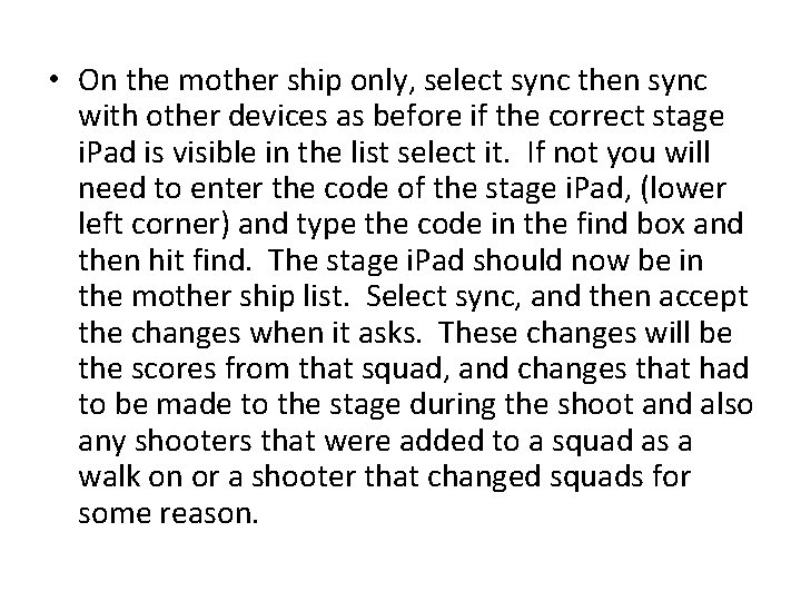  • On the mother ship only, select sync then sync with other devices