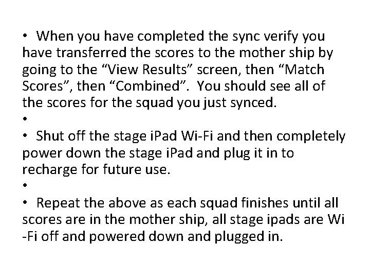  • When you have completed the sync verify you have transferred the scores