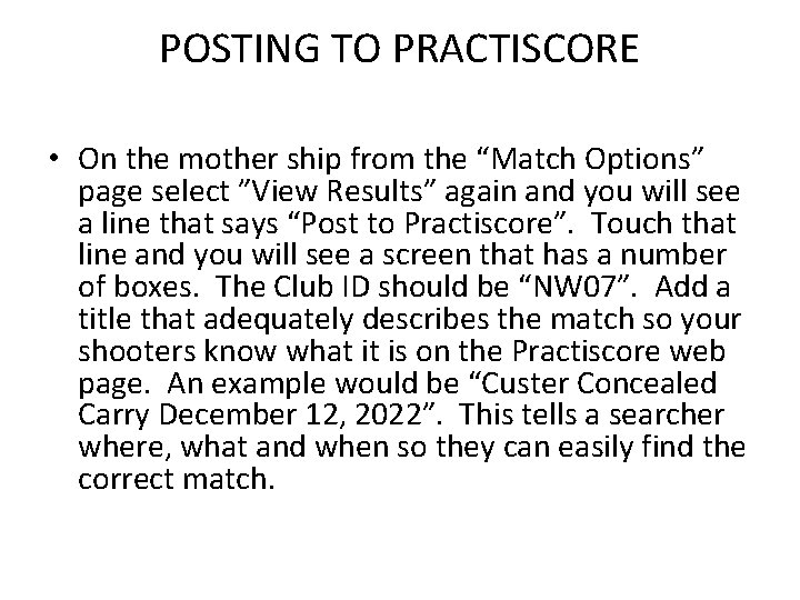 POSTING TO PRACTISCORE • On the mother ship from the “Match Options” page select