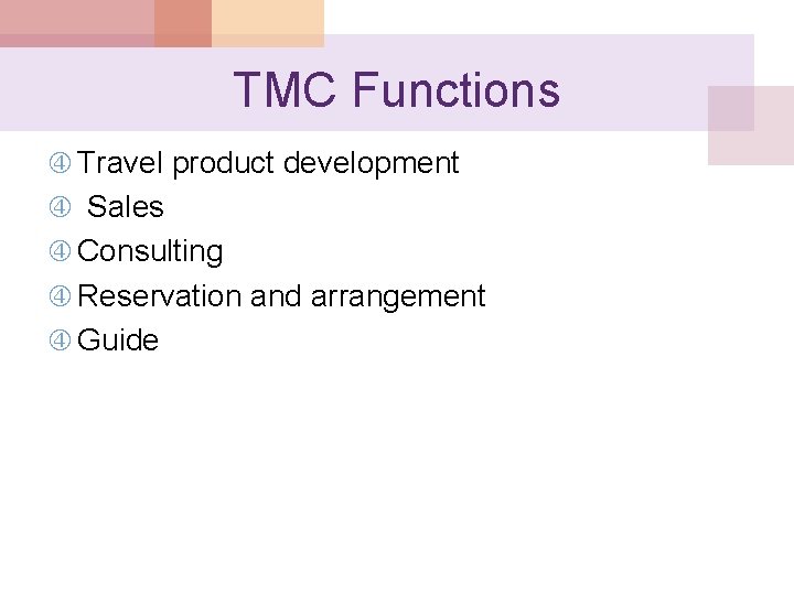 TMC Functions Travel product development Sales Consulting Reservation and arrangement Guide 