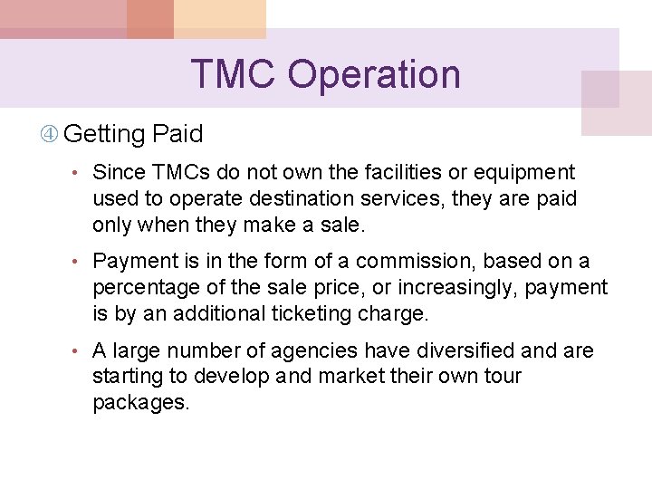 TMC Operation Getting Paid • Since TMCs do not own the facilities or equipment