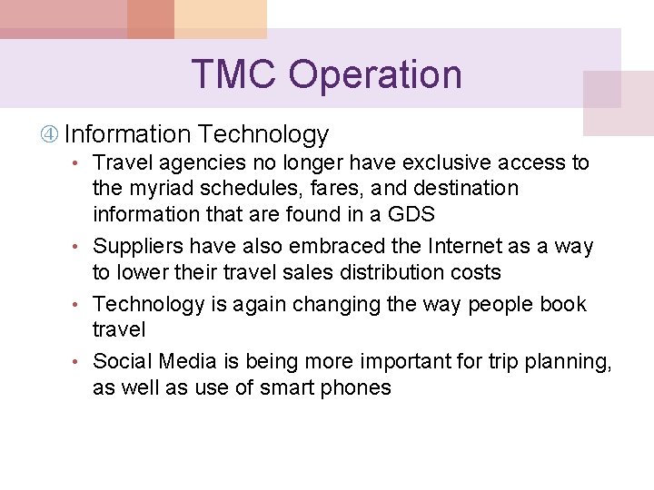 TMC Operation Information Technology • Travel agencies no longer have exclusive access to the