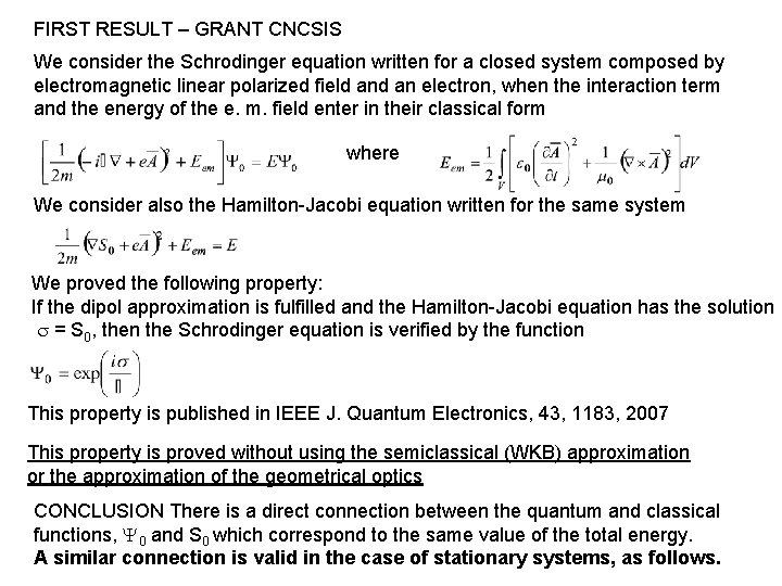 FIRST RESULT – GRANT CNCSIS We consider the Schrodinger equation written for a closed