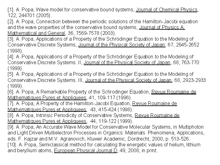 [1]. A. Popa, Wave model for conservative bound systems, Journal of Chemical Physics, 122,